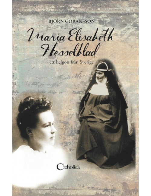 Maria Elisabeth Hesselblad - ett helgon från Sverige