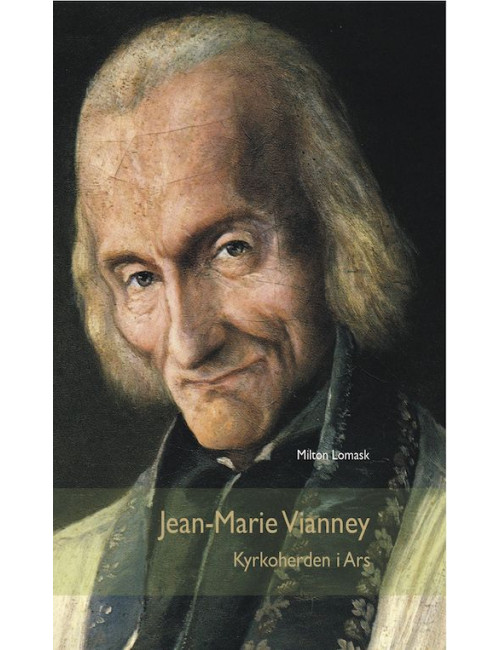 Jean-Marie Vianney - Kyrkoherden i Ars
